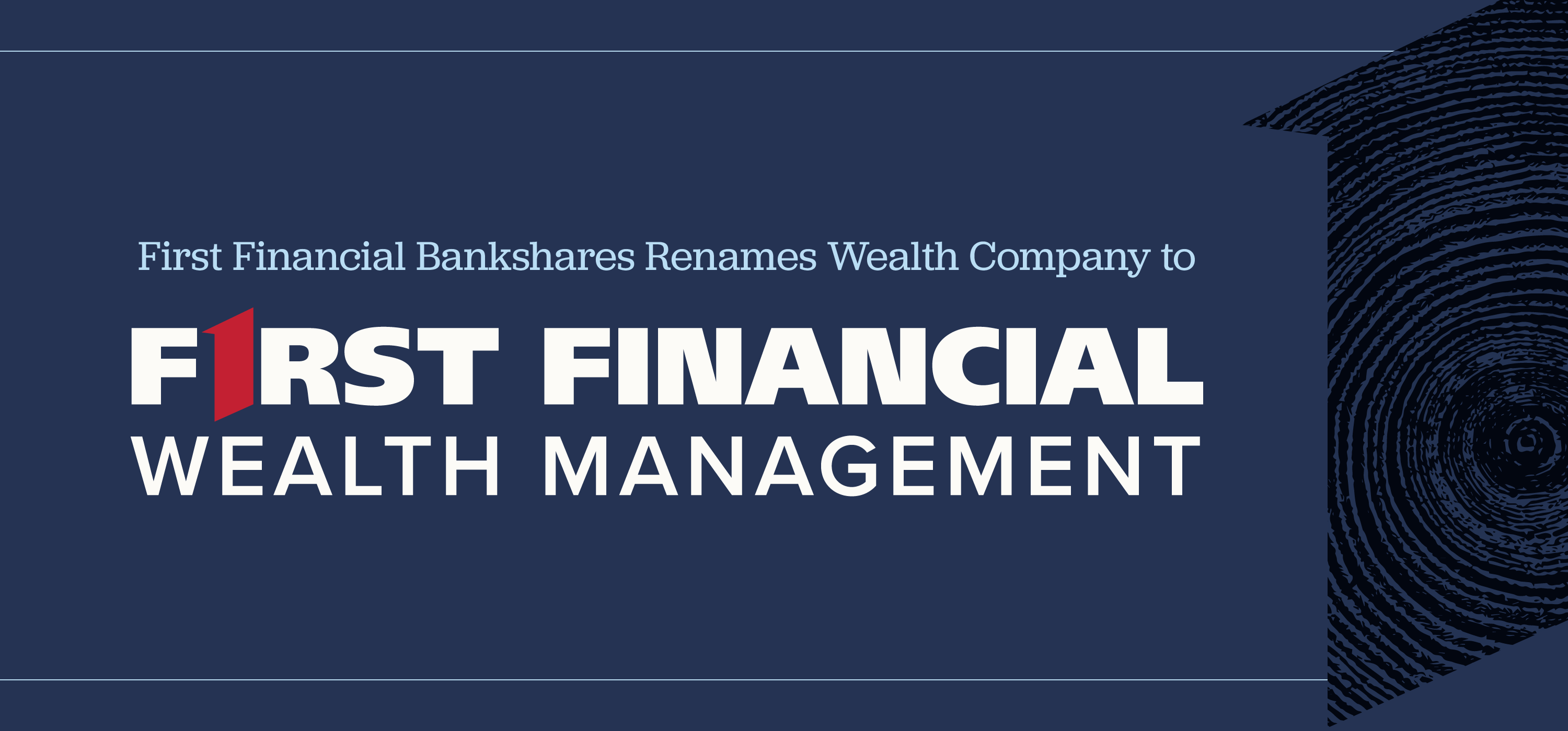 First Financial Bankshares 将财富管理子公司更名为 First Financial Wealth Management